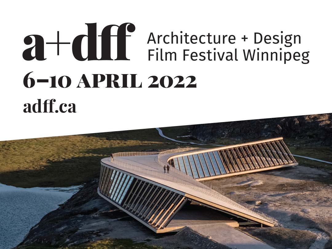 Architecture+Design Film Festival Winnipeg Architecture Foundation
